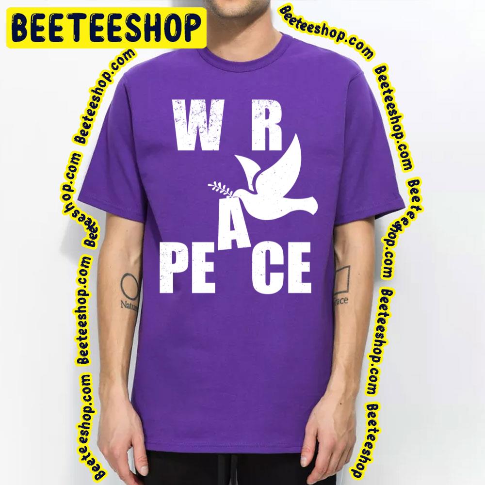 Not War Anti War Peace Maker Trending Unisex T-Shirt Not War Anti War Peace Maker Trending Unisex T-Shirt