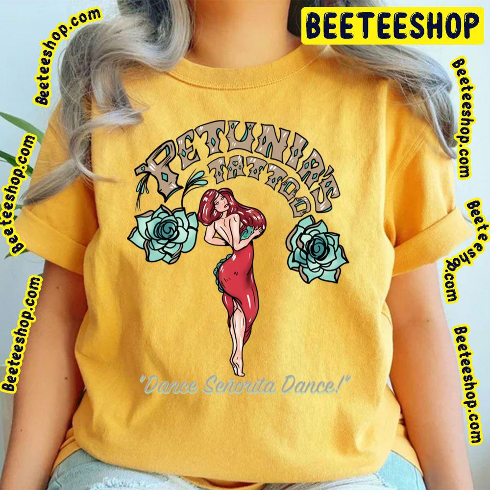 Petunia's Tattoo Dance Senorita Dance Trending Unisex T-Shirt Petunia's Tattoo Dance Senorita Dance Trending Unisex T-Shirt
