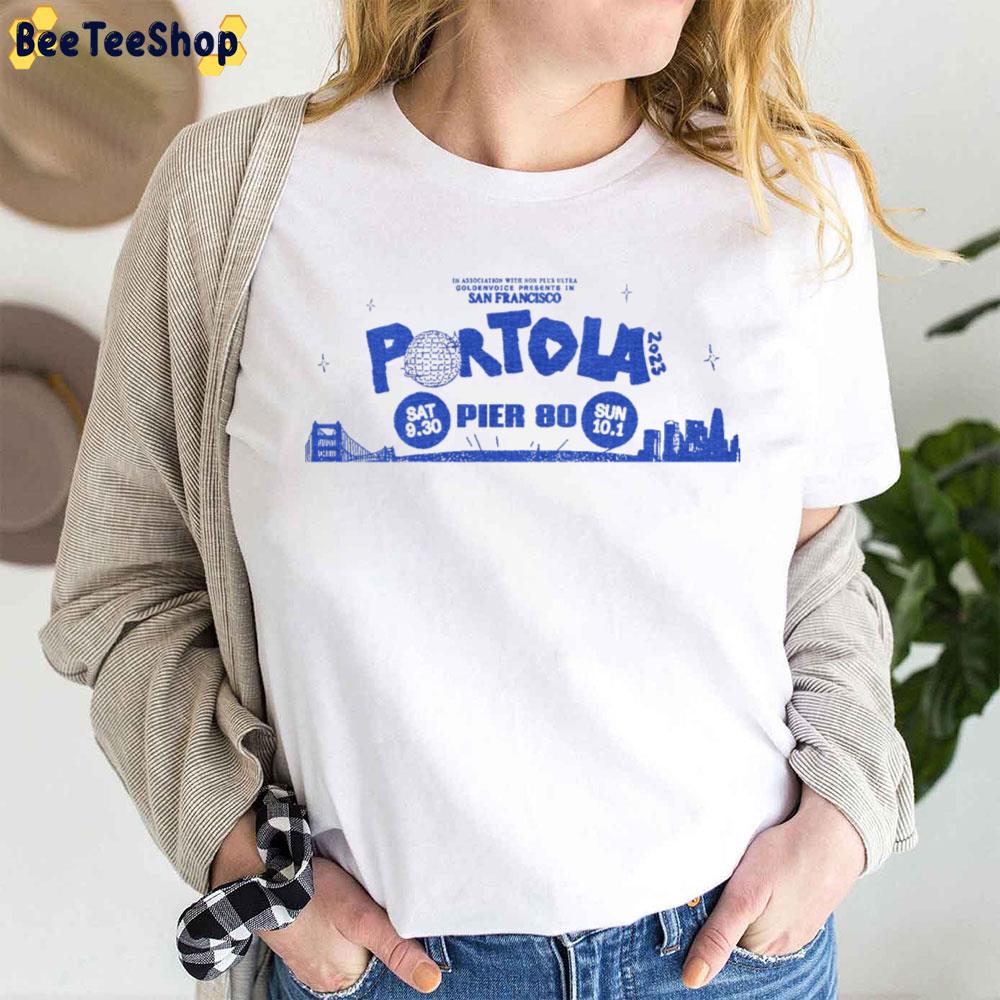 Portola Festival 2023 Dates Trending Unisex T-Shirt Portola Festival 2023 Dates Trending Unisex T-Shirt