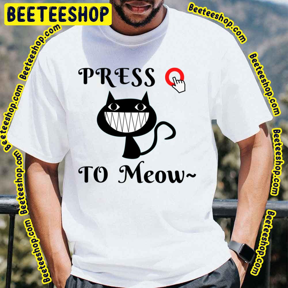Press O Meow Robot Cat Kuro Trending Unisex T-Shirt Press O Meow Robot Cat Kuro Trending Unisex T-Shirt