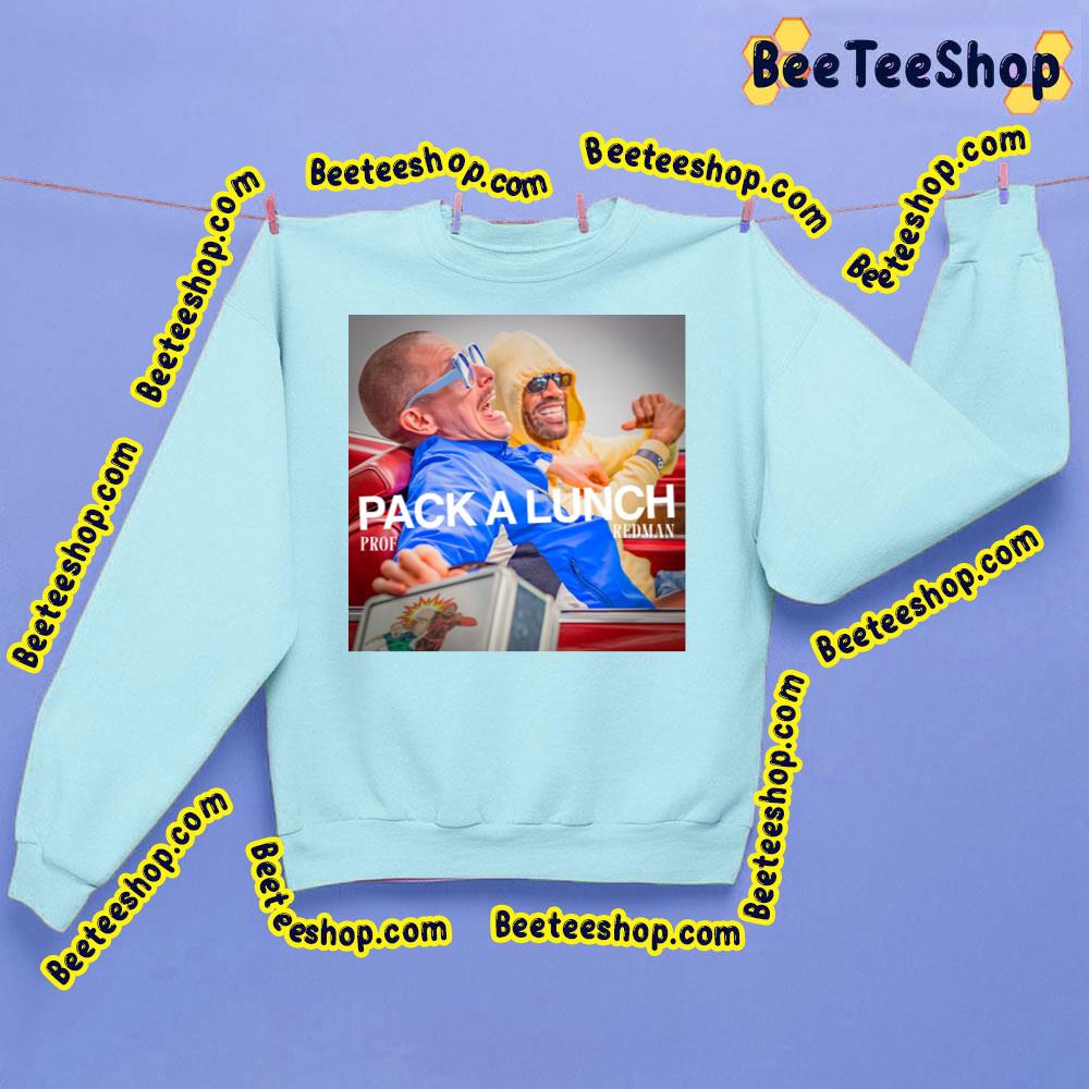 Prof Pack A Lunch 2023 Redman Trending Unisex Sweatshirt Prof Pack A Lunch 2023 Redman Trending Unisex Sweatshirt