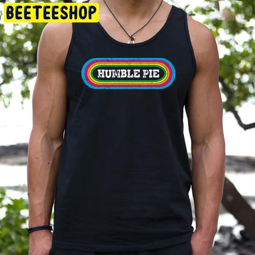 Rainbow Humble Pie Trending Unisex T-Shirt Rainbow Humble Pie Trending Unisex T-Shirt