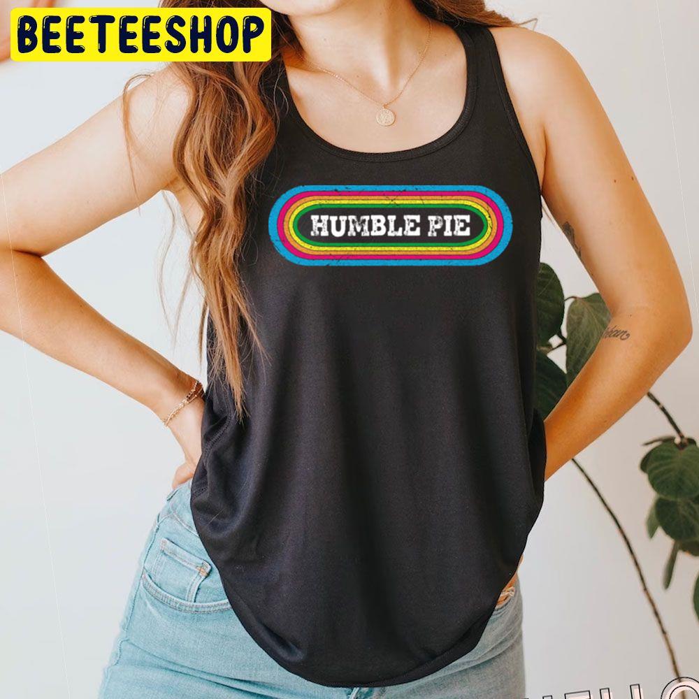 Rainbow Humble Pie Trending Unisex T-Shirt Rainbow Humble Pie Trending Unisex T-Shirt