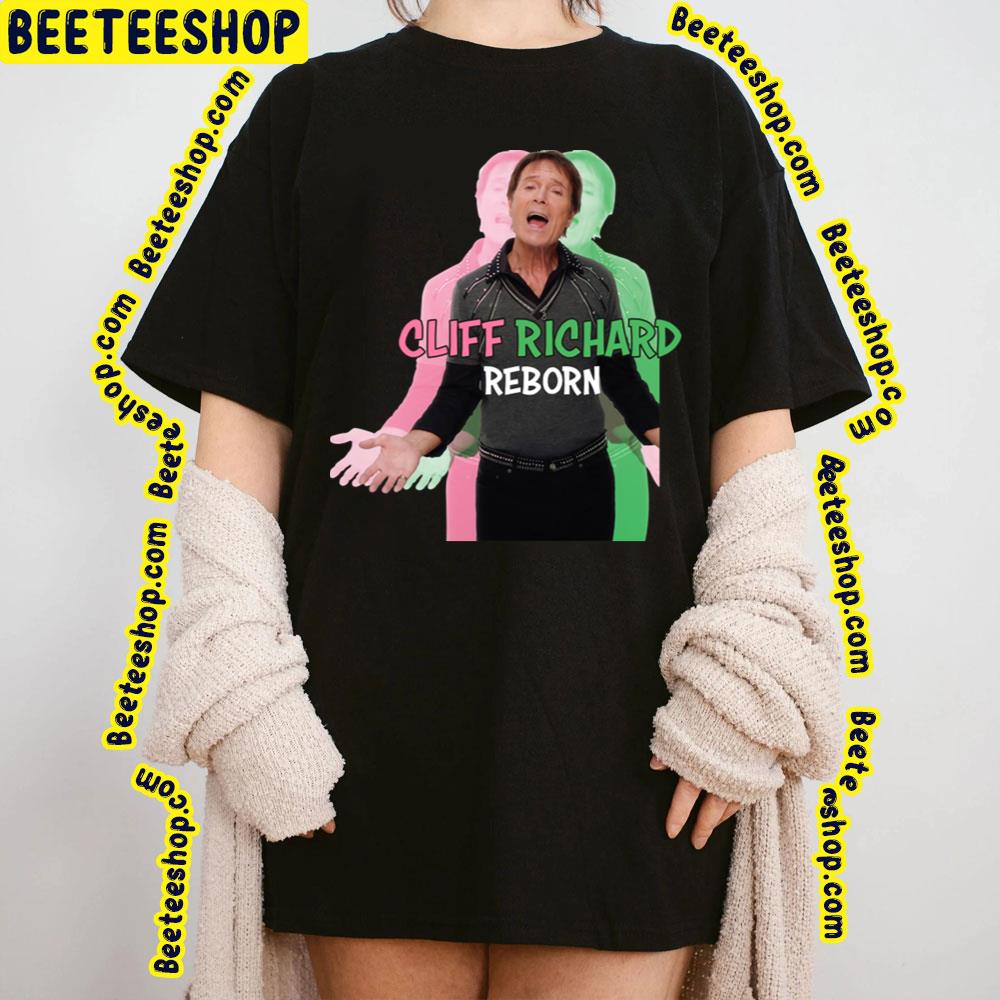 Reborn Cliff Richard The Young Ones Trending Unisex T-Shirt Reborn Cliff Richard The Young Ones Trending Unisex T-Shirt