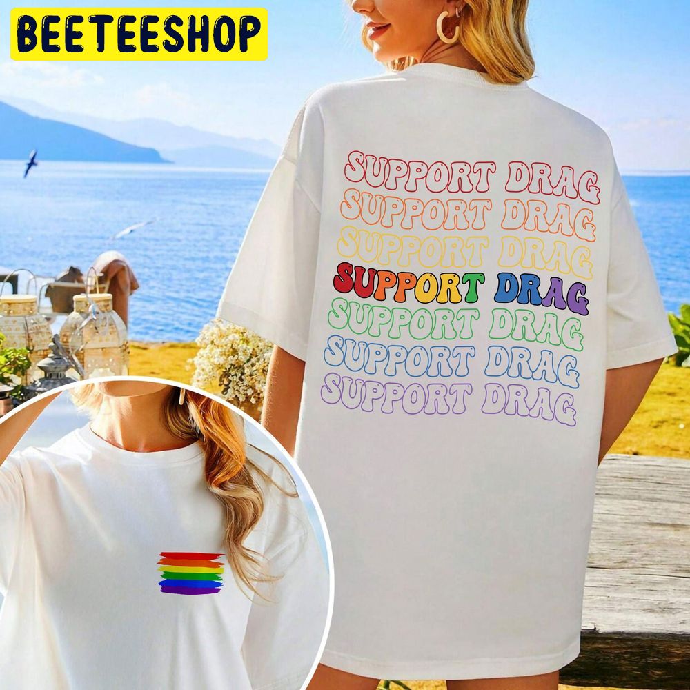 Support Drag Drag Is Not A Crime Support Drag Double Sided Trending Unisex T-Shirt Support Drag Drag Is Not A Crime Support Drag Double Sided Trending Unisex T-Shirt
