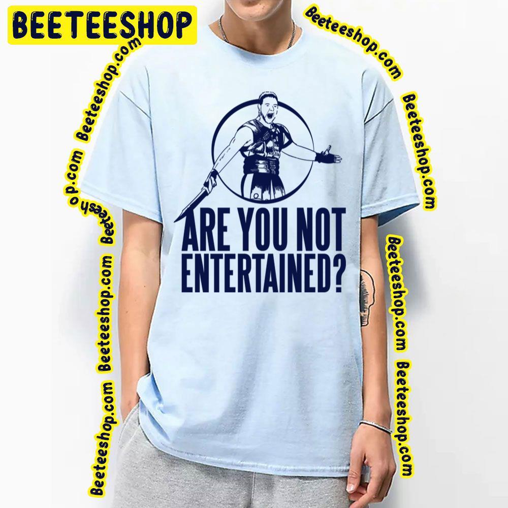 Are You Not Entertained Gladiator Beeteeshop Trending Unisex T-Shirt Are You Not Entertained Gladiator Beeteeshop Trending Unisex T-Shirt