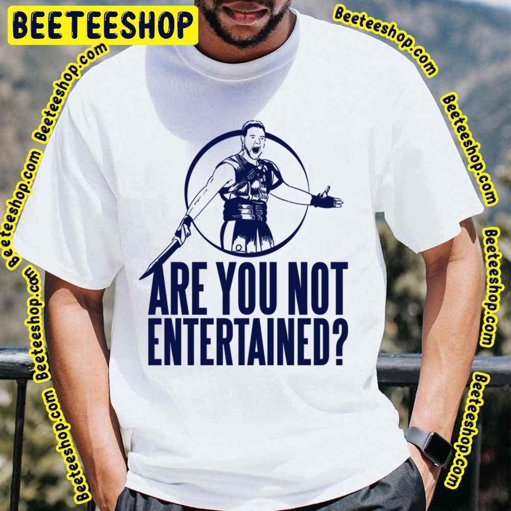 Are You Not Entertained Gladiator Beeteeshop Trending Unisex T-Shirt Are You Not Entertained Gladiator Beeteeshop Trending Unisex T-Shirt