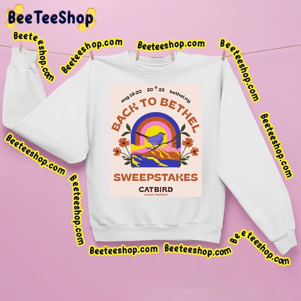 Back To Bethel Sweepstakes Catbird Music Festival 2023 Beeteeshop Trending Unisex Sweatshirt Back To Bethel Sweepstakes Catbird Music Festival 2023 Beeteeshop Trending Unisex Sweatshirt
