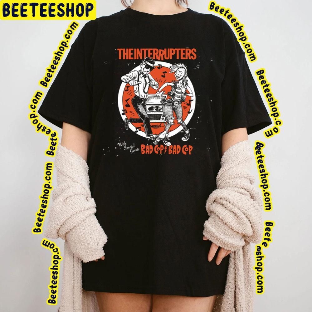 Bad Cop The Interrupters Beeteeshop Trending Unisex T-Shirt Bad Cop The Interrupters Beeteeshop Trending Unisex T-Shirt