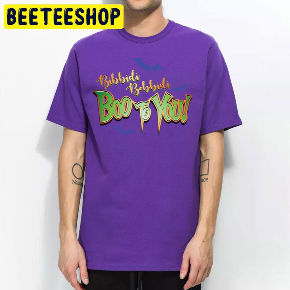 Bibbidi Bobbidi Boo To You Halloween Beeteeshop Trending Unisex T-Shirt Bibbidi Bobbidi Boo To You Halloween Beeteeshop Trending Unisex T-Shirt