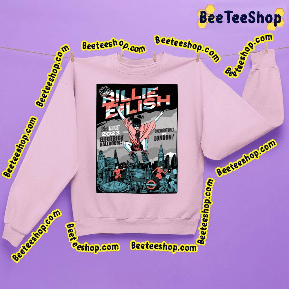 Billie Eilish 29th August Electric Ballroom One Night Only In London 2023 Beeteeshop Trending Unisex Sweatshirt Billie Eilish 29th August Electric Ballroom One Night Only In London 2023 Beeteeshop Trending Unisex Sweatshirt
