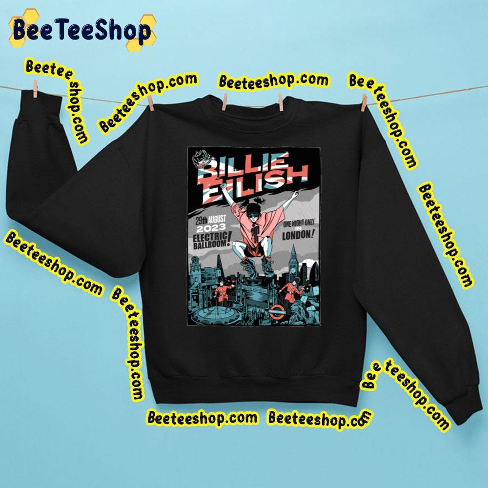 Billie Eilish 29th August Electric Ballroom One Night Only In London 2023 Beeteeshop Trending Unisex Sweatshirt Billie Eilish 29th August Electric Ballroom One Night Only In London 2023 Beeteeshop Trending Unisex Sweatshirt