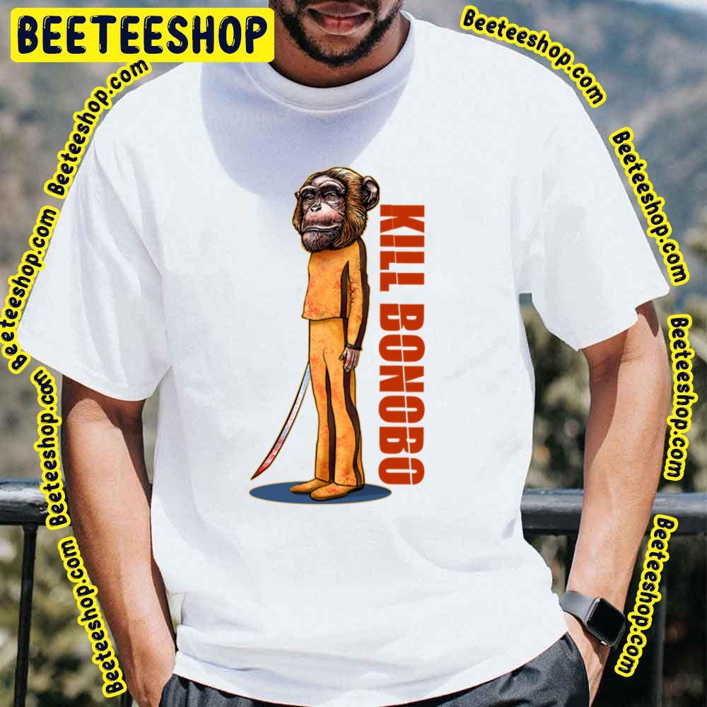 Bonobo Kill Bill Beeteeshop Trending Unisex T-Shirt Bonobo Kill Bill Beeteeshop Trending Unisex T-Shirt
