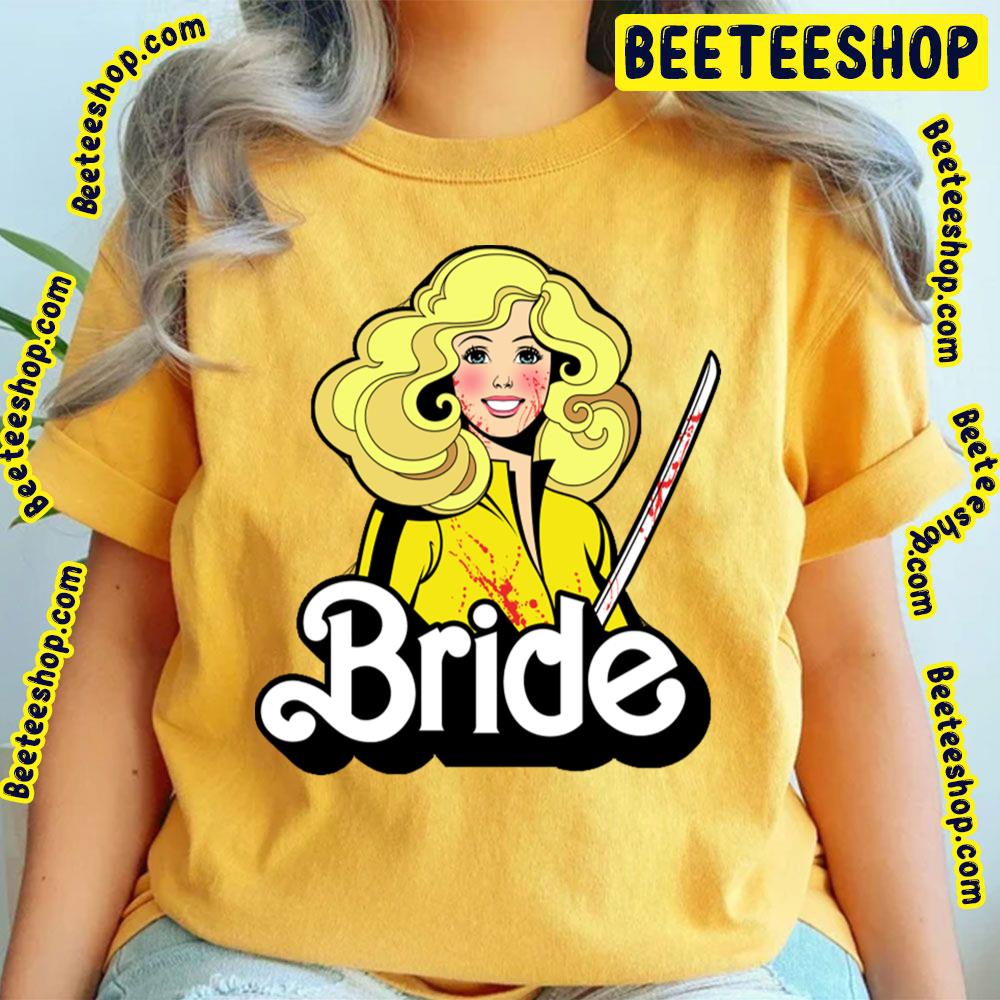 Bride Kill Bill Trending Unisex T-Shirt Bride Kill Bill Trending Unisex T-Shirt