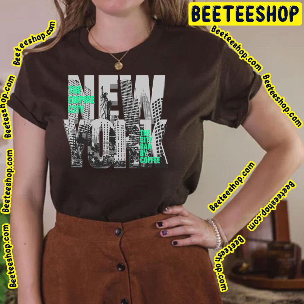 City Ran By Coffee New York New York Trending Unisex T-Shirt City Ran By Coffee New York New York Trending Unisex T-Shirt