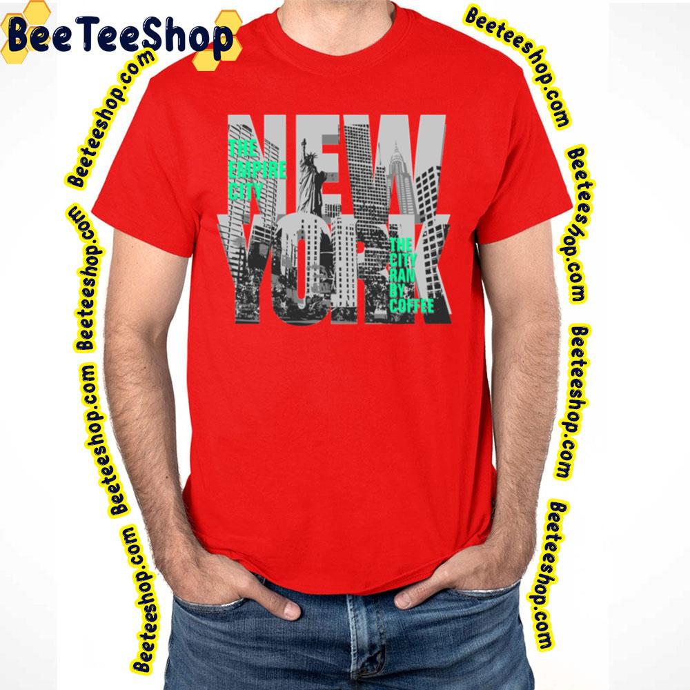 City Ran By Coffee New York New York Trending Unisex T-Shirt City Ran By Coffee New York New York Trending Unisex T-Shirt