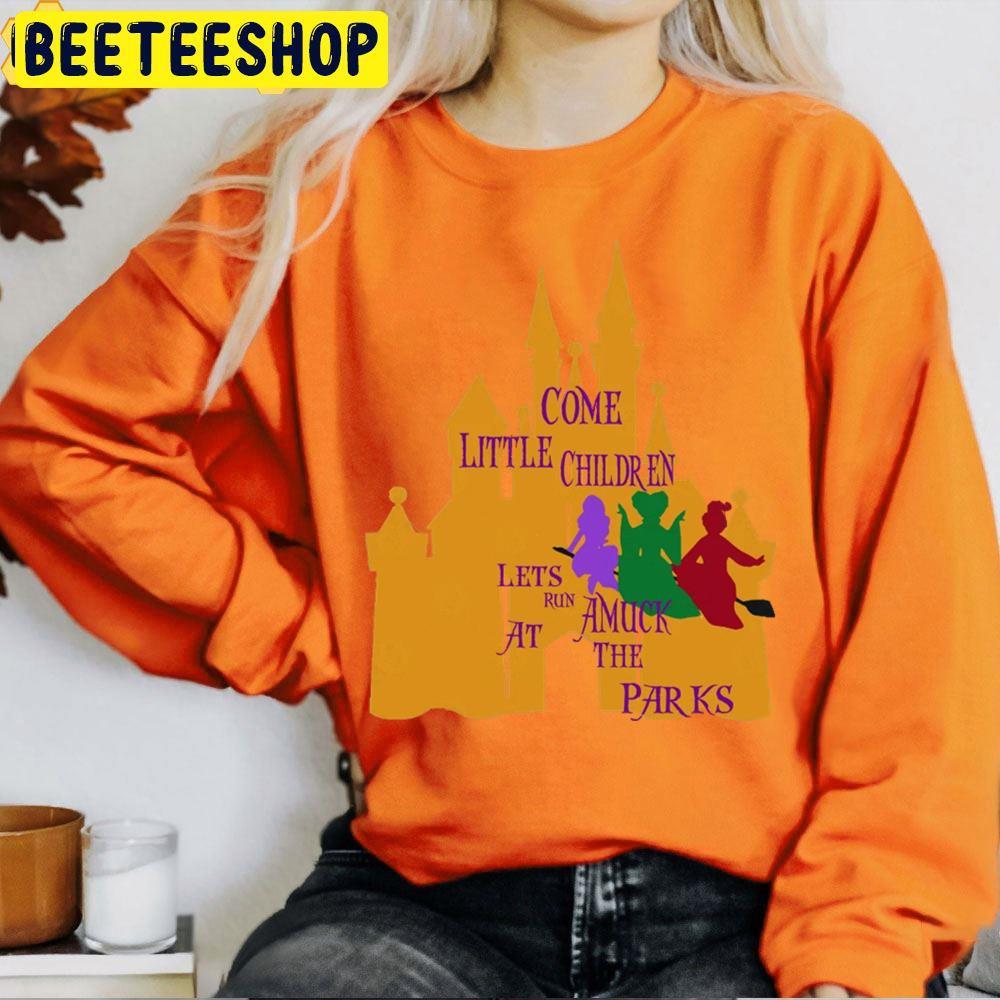 Come Little Children Lets Run Amuck Hocus Pocus Halloween Beeteeshop Trending Unisex T-Shirt Come Little Children Lets Run Amuck Hocus Pocus Halloween Beeteeshop Trending Unisex T-Shirt