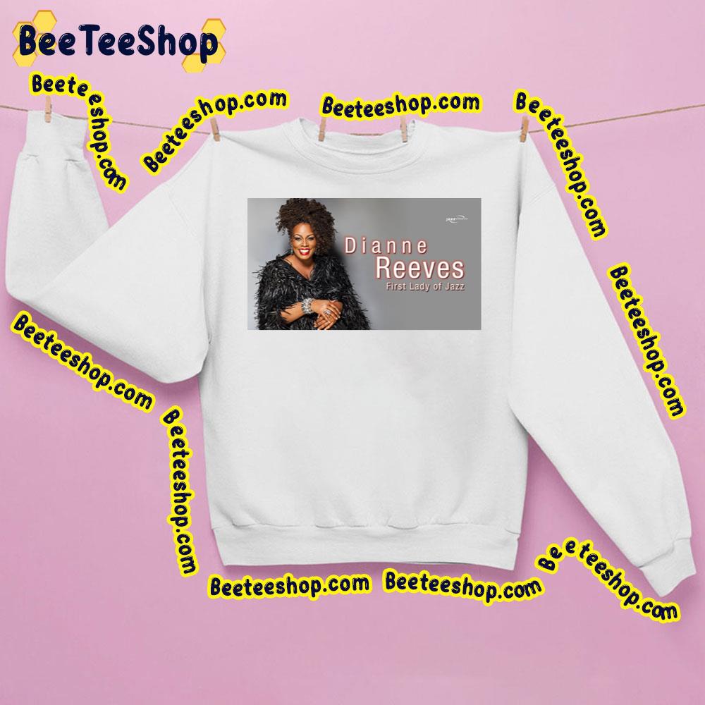 Dianne Reeves First Lady Of Jazz Trending Unisex T-Shirt Dianne Reeves First Lady Of Jazz Trending Unisex T-Shirt