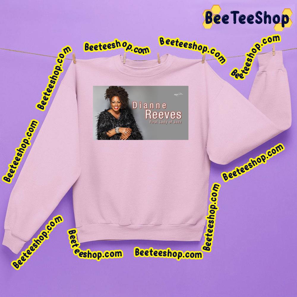 Dianne Reeves First Lady Of Jazz Trending Unisex T-Shirt Dianne Reeves First Lady Of Jazz Trending Unisex T-Shirt
