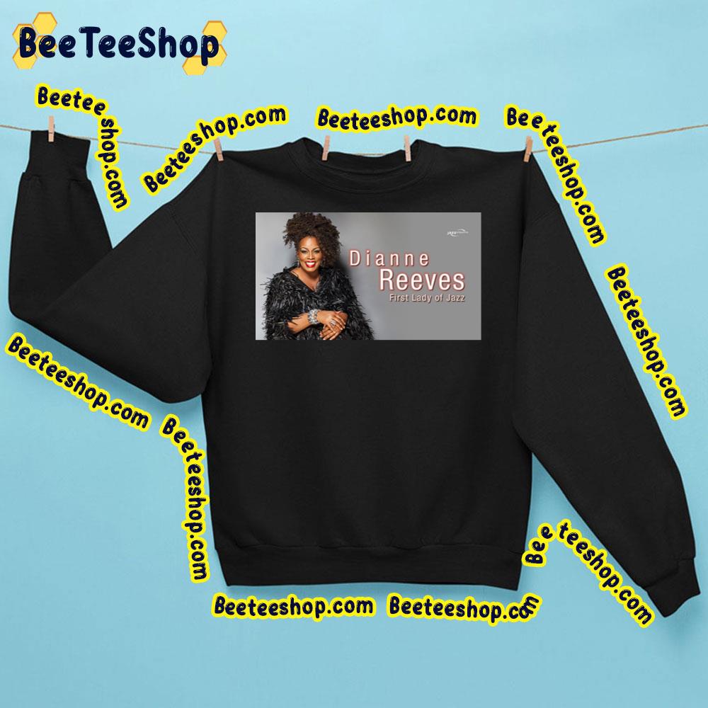 Dianne Reeves First Lady Of Jazz Trending Unisex T-Shirt Dianne Reeves First Lady Of Jazz Trending Unisex T-Shirt