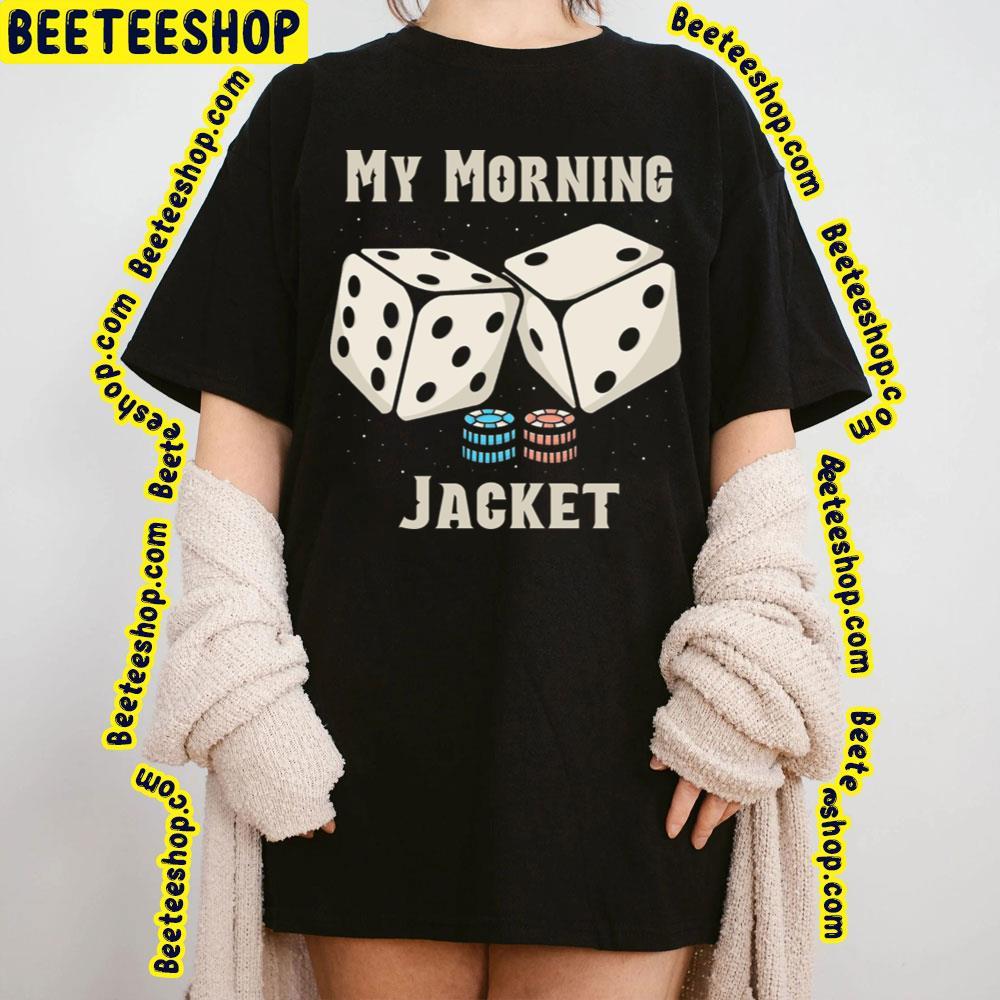 Dice My Morning Jacket Beeteeshop Trending Unisex T-Shirt Dice My Morning Jacket Beeteeshop Trending Unisex T-Shirt