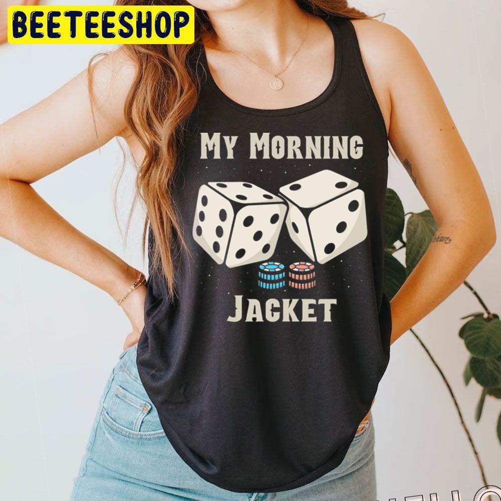 Dice My Morning Jacket Beeteeshop Trending Unisex T-Shirt Dice My Morning Jacket Beeteeshop Trending Unisex T-Shirt