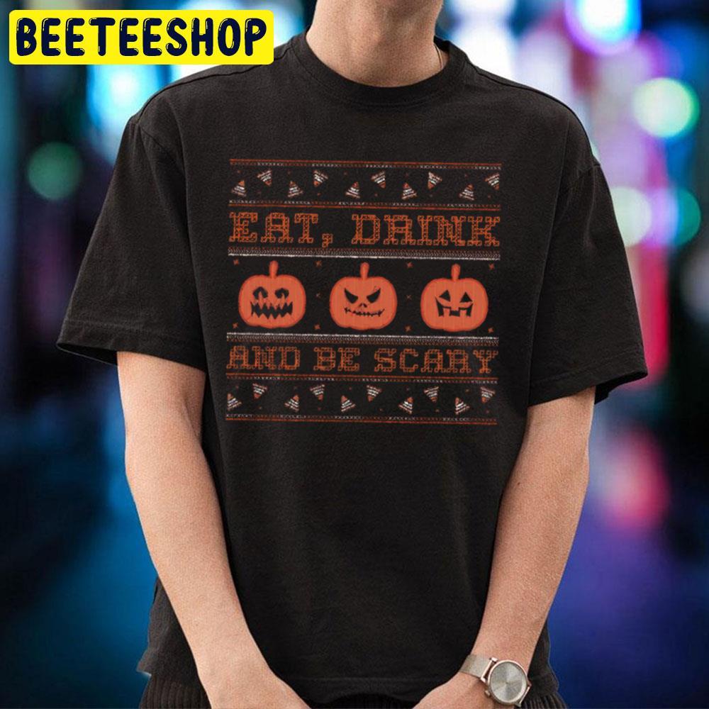Eat Drink And Be Scary Cross Stitch Ugly Halloween Jack O Lantern Beeteeshop Trending Unisex T-Shirt Eat Drink And Be Scary Cross Stitch Ugly Halloween Jack O Lantern Beeteeshop Trending Unisex T-Shirt
