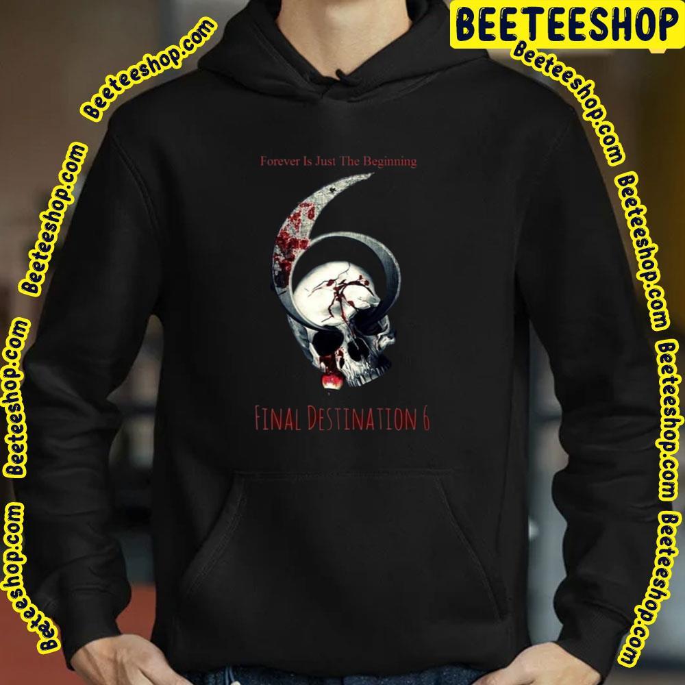 Forever Is Just The Beginning Final Destination 6 Beeteeshop Trending Unisex T-Shirt Forever Is Just The Beginning Final Destination 6 Beeteeshop Trending Unisex T-Shirt