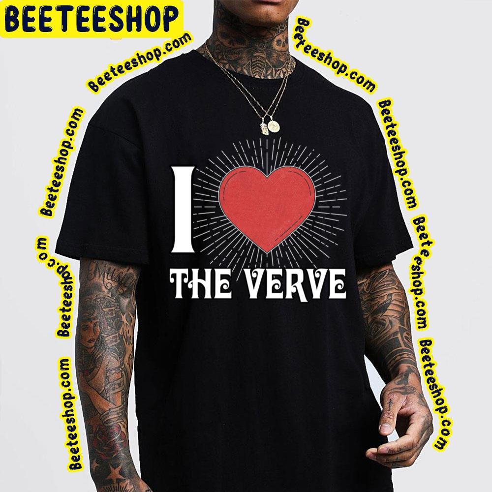 I Love The Verve Beeteeshop Trending Unisex T-Shirt I Love The Verve Beeteeshop Trending Unisex T-Shirt