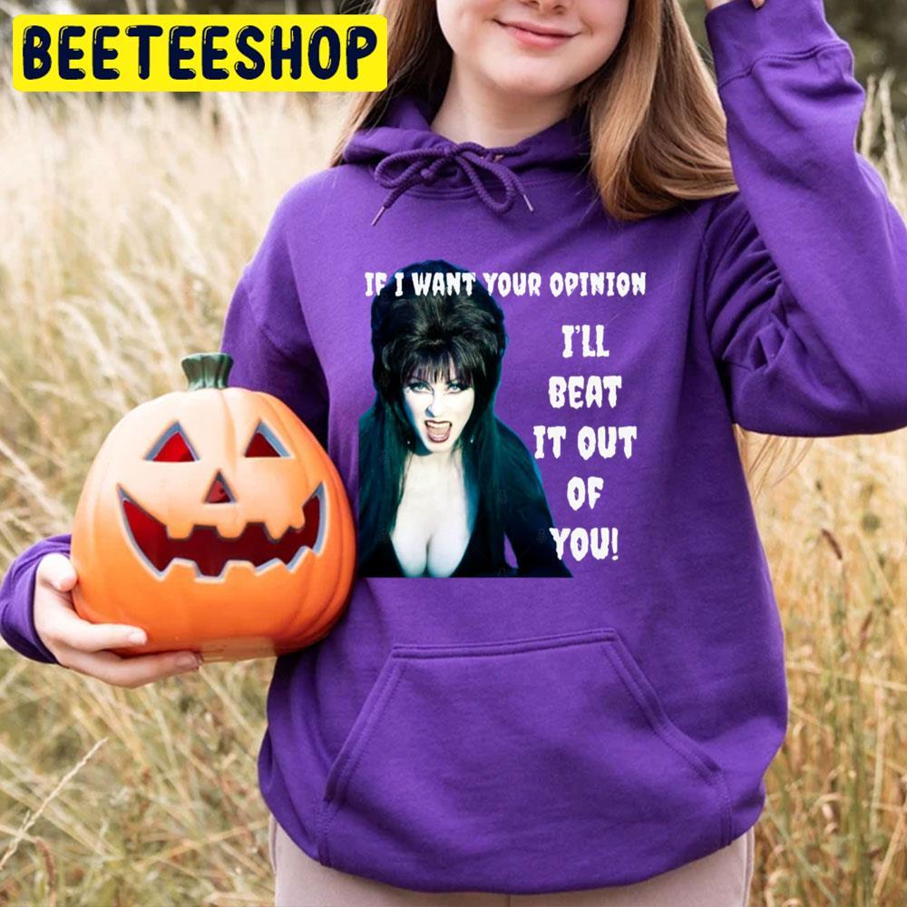 If I Want Your Opinion Elvira Mistress Of The Dark Happy Halloween Beeteeshop Trending Unisex T-Shirt If I Want Your Opinion Elvira Mistress Of The Dark Happy Halloween Beeteeshop Trending Unisex T-Shirt