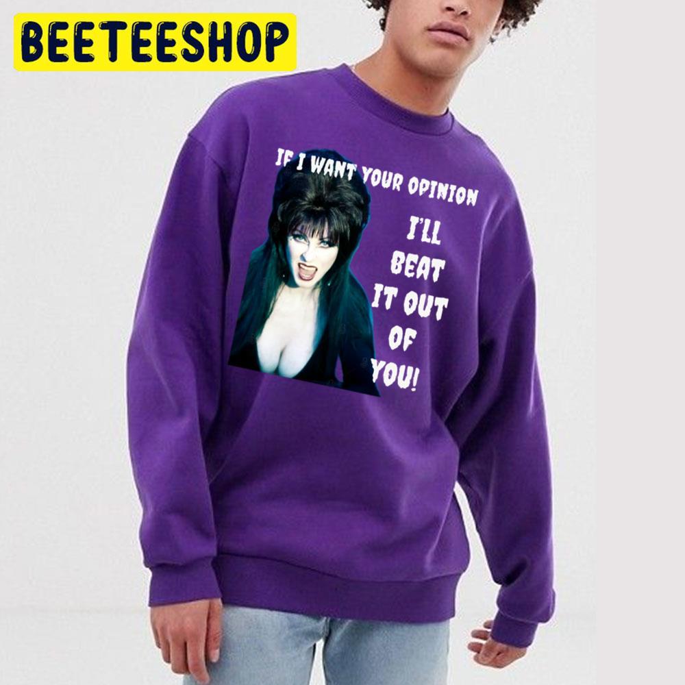 If I Want Your Opinion Elvira Mistress Of The Dark Happy Halloween Beeteeshop Trending Unisex T-Shirt If I Want Your Opinion Elvira Mistress Of The Dark Happy Halloween Beeteeshop Trending Unisex T-Shirt