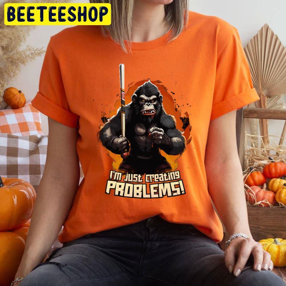 I'm Just Creating Problems Cartoon Gorilla Happy Halloween Beeteeshop Trending Unisex T-Shirt I'm Just Creating Problems Cartoon Gorilla Happy Halloween Beeteeshop Trending Unisex T-Shirt