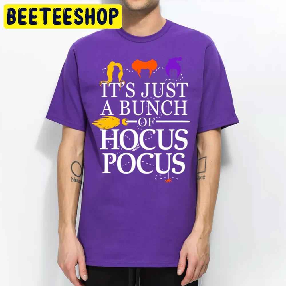 It's Just A Bunch Hocus Pocus Happy Halloween Beeteeshop Trending Unisex T-Shirt It's Just A Bunch Hocus Pocus Happy Halloween Beeteeshop Trending Unisex T-Shirt
