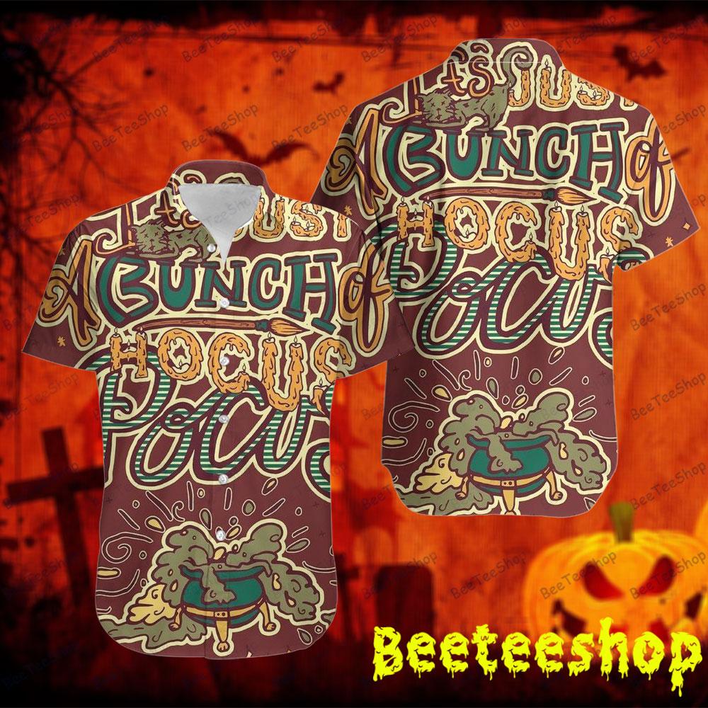 Just A Bunch Of Hocus Pocus Halloween Beeteeshop Hawaii Shirt Just A Bunch Of Hocus Pocus Halloween Beeteeshop Hawaii Shirt