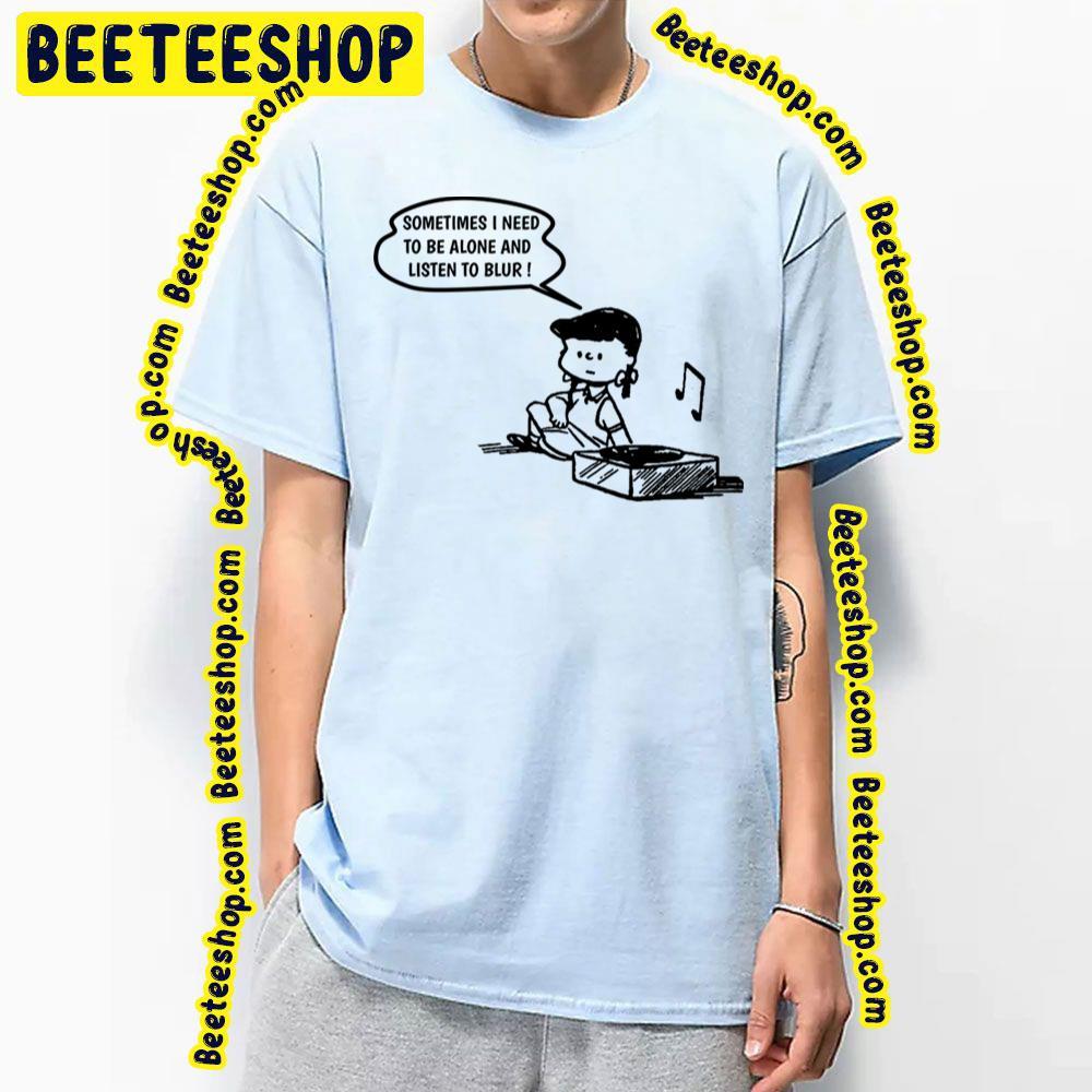 Need To Listen Blur Beeteeshop Trending Unisex T-Shirt Need To Listen Blur Beeteeshop Trending Unisex T-Shirt