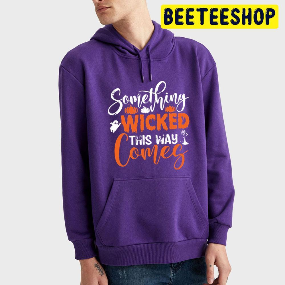 Orange Halloween Something Wicked This Way Comes Beeteeshop Trending Unisex T-Shirt Orange Halloween Something Wicked This Way Comes Beeteeshop Trending Unisex T-Shirt