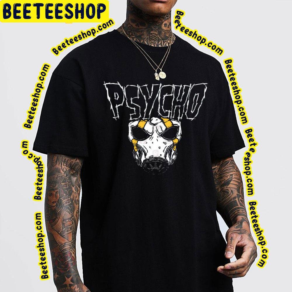 Psycho Borderlands Beeteeshop Trending Unisex T-Shirt Psycho Borderlands Beeteeshop Trending Unisex T-Shirt