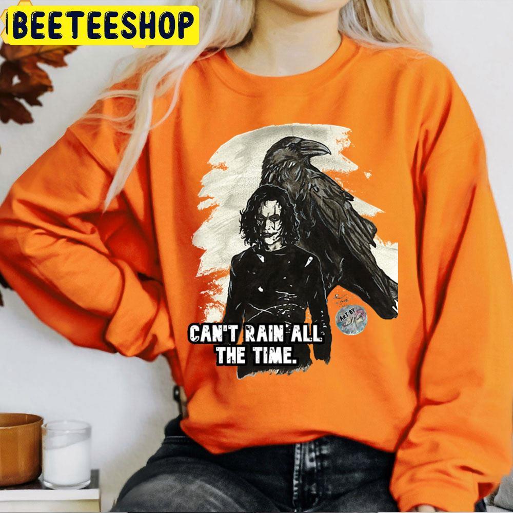 Rain All The Time The Crow Happy Halloween Beeteeshop Trending Unisex T-Shirt Rain All The Time The Crow Happy Halloween Beeteeshop Trending Unisex T-Shirt