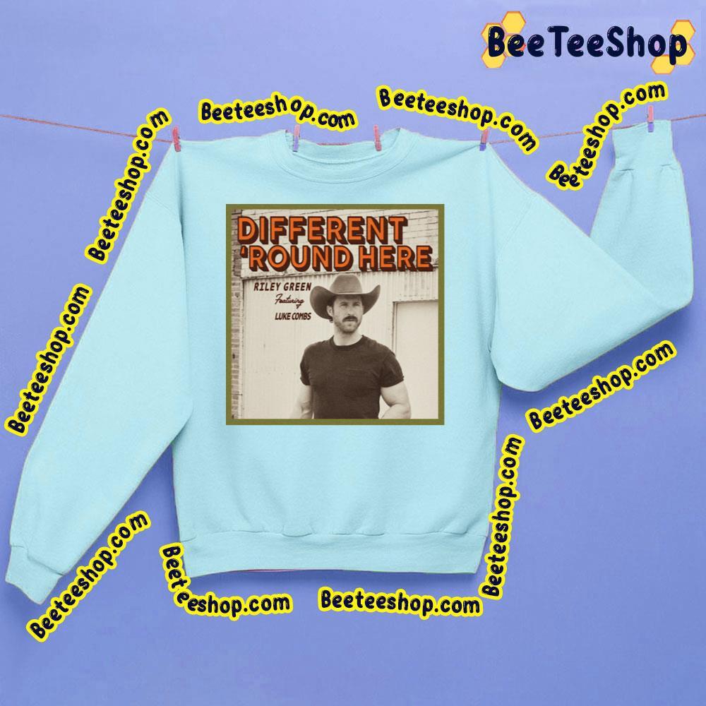 Riley Different 'Round Here Beeteeshop Trending Unisex T-Shirt Riley Different 'Round Here Beeteeshop Trending Unisex T-Shirt