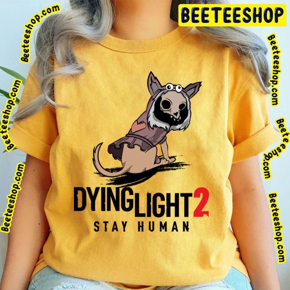 Stay Human Zombie Dog Dying Light 2 Beeteeshop Trending Unisex T-Shirt Stay Human Zombie Dog Dying Light 2 Beeteeshop Trending Unisex T-Shirt