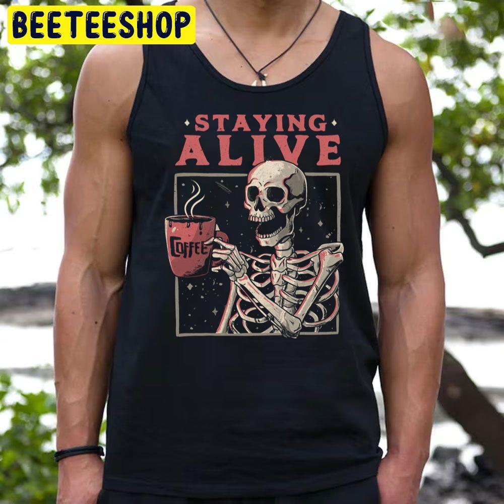 Staying Alive Skull Barry Manilow Beeteeshop Trending Unisex T-Shirt Staying Alive Skull Barry Manilow Beeteeshop Trending Unisex T-Shirt