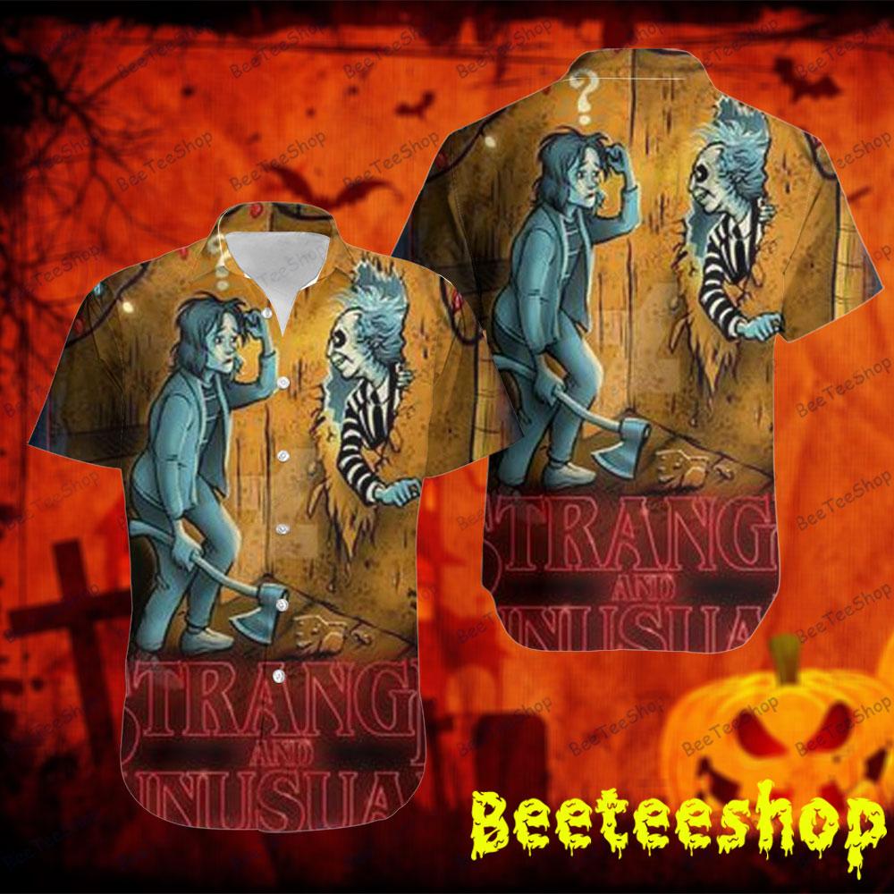 Strange And Unusual Beetlejuice Halloween Beeteeshop Hawaii Shirt Strange And Unusual Beetlejuice Halloween Beeteeshop Hawaii Shirt