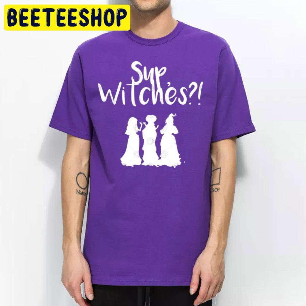 Sup Witches Hocus Pocus Happy Halloween Beeteeshop Trending Unisex T-Shirt Sup Witches Hocus Pocus Happy Halloween Beeteeshop Trending Unisex T-Shirt