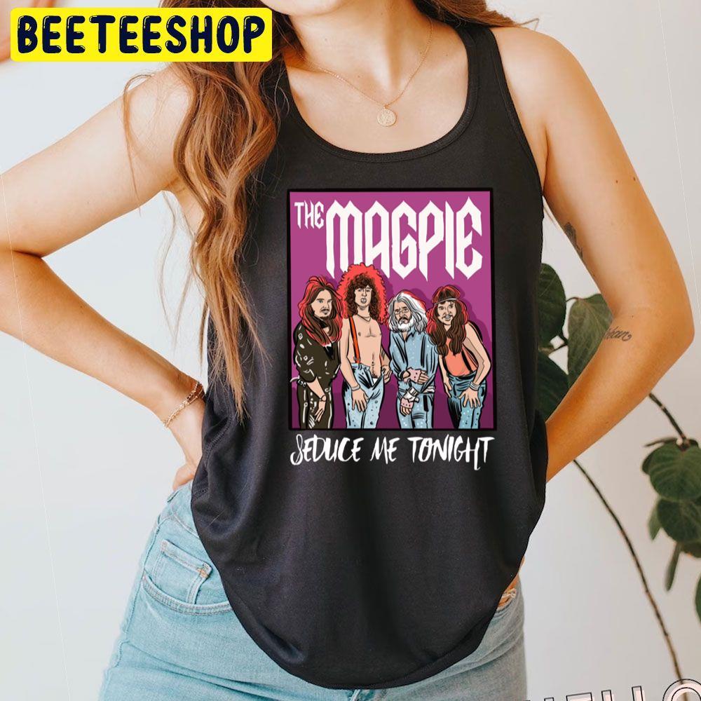 The Magpie Seduce Me Tonight 2023 Beeteeshop Trending Unisex T-Shirt The Magpie Seduce Me Tonight 2023 Beeteeshop Trending Unisex T-Shirt
