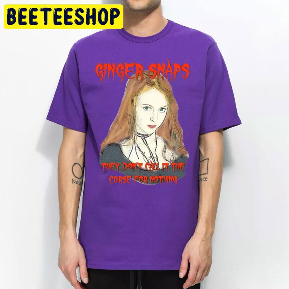 They Don't Call It Ginger Snaps Happy Halloween Beeteeshop Trending Unisex T-Shirt They Don't Call It Ginger Snaps Happy Halloween Beeteeshop Trending Unisex T-Shirt