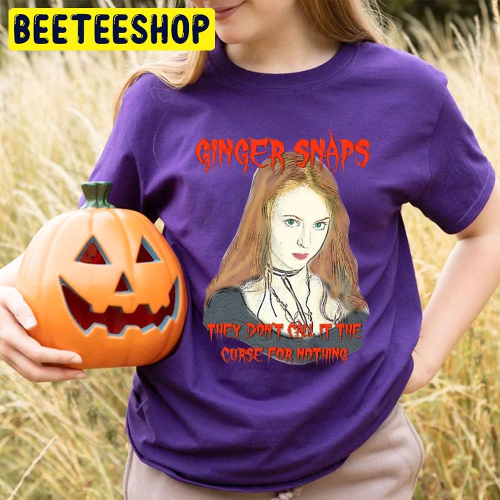 They Don't Call It Ginger Snaps Happy Halloween Beeteeshop Trending Unisex T-Shirt They Don't Call It Ginger Snaps Happy Halloween Beeteeshop Trending Unisex T-Shirt