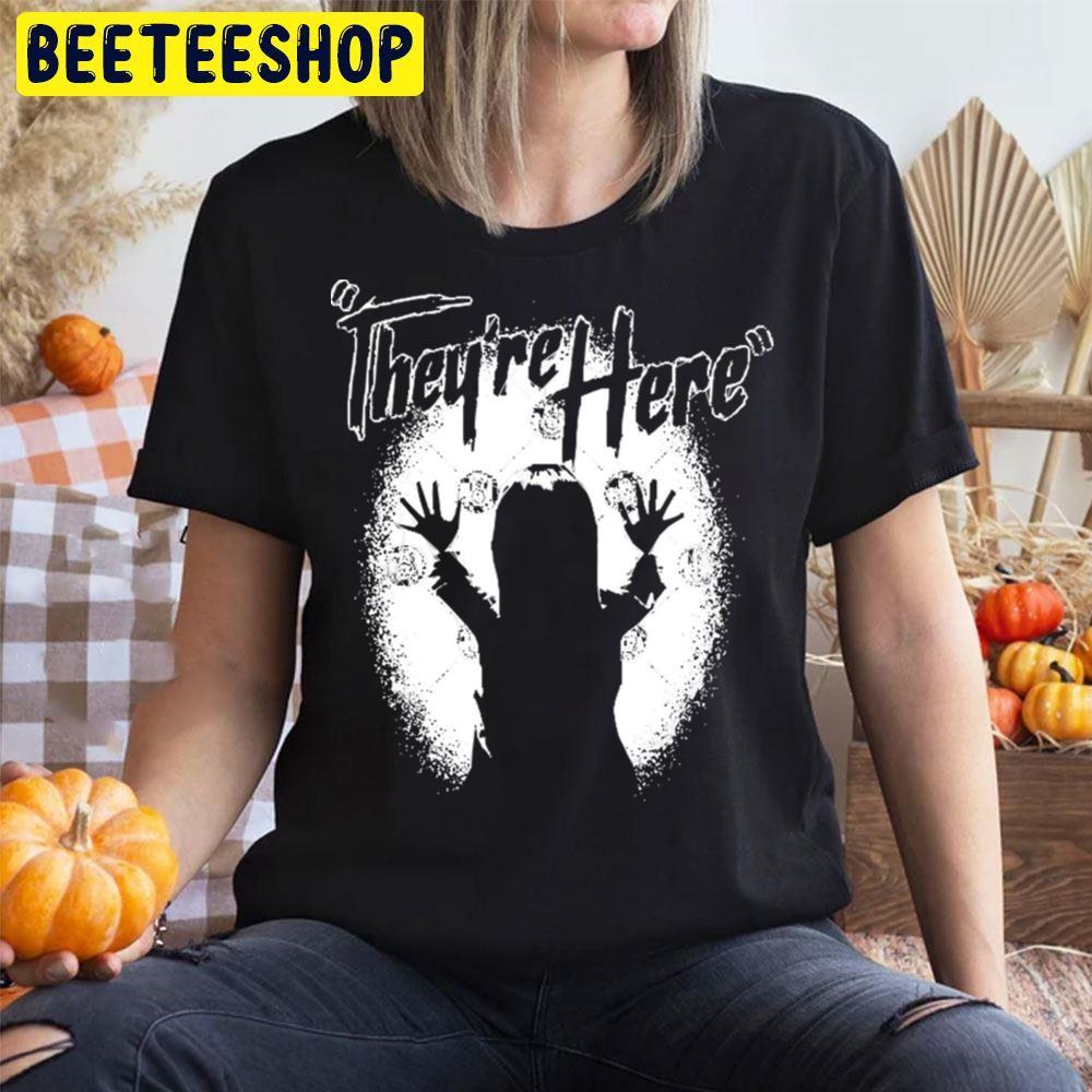 They're Here Quote Poltergeist Happy Halloween Beeteeshop Trending Unisex T-Shirt They're Here Quote Poltergeist Happy Halloween Beeteeshop Trending Unisex T-Shirt