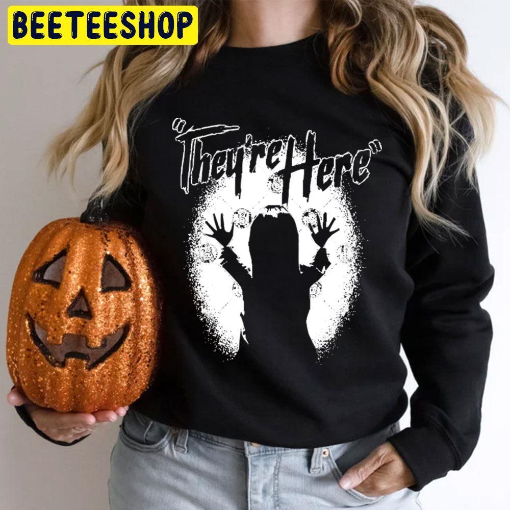 They're Here Quote Poltergeist Happy Halloween Beeteeshop Trending Unisex T-Shirt They're Here Quote Poltergeist Happy Halloween Beeteeshop Trending Unisex T-Shirt