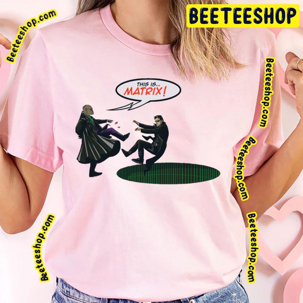 This Is The Matrix Beeteeshop Trending Unisex T-Shirt This Is The Matrix Beeteeshop Trending Unisex T-Shirt