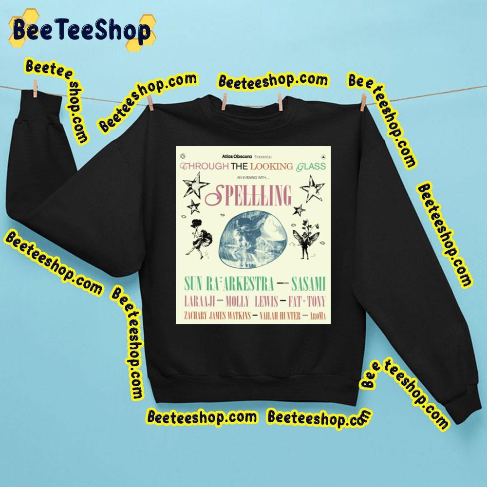Through The Looking Glass An Evening With Spellling & Friends Beeteeshop Trending Unisex Sweatshirt Through The Looking Glass An Evening With Spellling & Friends Beeteeshop Trending Unisex Sweatshirt